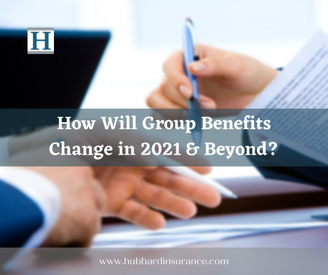 How Will Group Benefits Change in 2021 & Beyond?