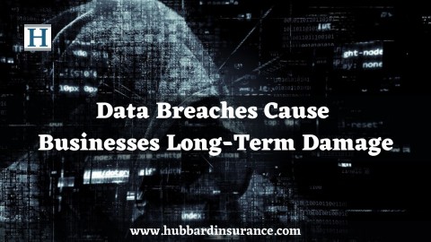Data Breaches Cause Long-Term Damage To Businesses